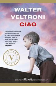 Ebook Ciao VINTAGE di Veltroni Walter edito da Rizzoli