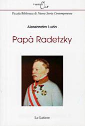 Ebook Papà Radetzky di Alessandro Luzio edito da Le Lettere