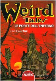 Ebook Weird tales. Le porte dell'inferno di Luigi Cozzi edito da Profondo Rosso