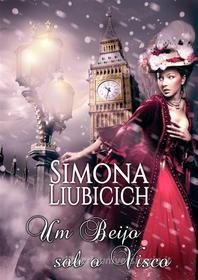 Ebook Um Beijo Sob O Visco di Simona Liubicich edito da Simona Liubicich