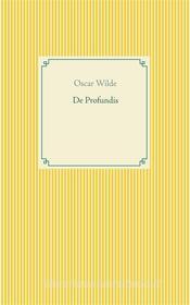 Ebook De Profundis di Oscar Wilde edito da Books on Demand