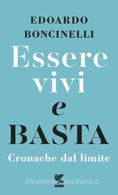 Ebook Essere vivi e basta di Edoardo Boncinelli edito da Guanda