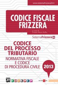 Ebook Codice del processo tributario 2013 di Ernesto Maria Ruffini edito da IlSole24Ore