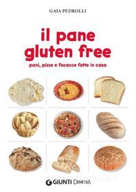 Ebook Il pane gluten free di Pedrolli Gaia edito da Demetra