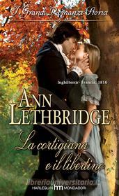 Ebook La cortigiana e il libertino di Ann Lethbridge edito da HarperCollins Italia