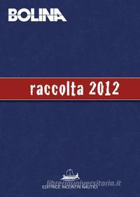 Ebook Raccolta Bolina 2012 di AA. VV. edito da Editrice Incontri Nautici