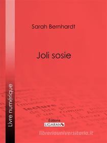 Ebook Joli sosie di Ligaran, Sarah Bernhardt edito da Ligaran