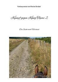 Ebook Kampf gegen König Topas 2 di Florian Strobel edito da Books on Demand