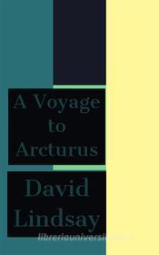 Ebook A Voyage to Arcturus di David Lindsay edito da Javier Pozo