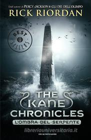 Ebook The Kane Chronicles - L'ombra del serpente di Riordan Rick edito da Mondadori