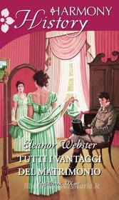 Ebook Tutti i vantaggi del matrimonio di Eleanor Webster edito da HarperCollins Italia