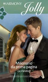 Ebook Milionario da prima pagina di Liz Fielding edito da HarperCollins Italia