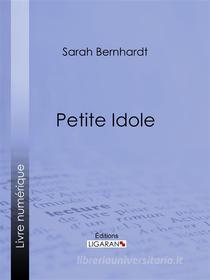 Libro Ebook Petite Idole di Ligaran, Sarah Bernhardt di Ligaran