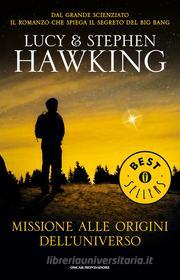 Ebook Missione alle origini dell'Universo di Hawking Lucy, Hawking Stephen edito da Mondadori