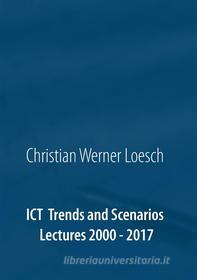Ebook ICT Trends and Scenarios di Christian Werner Loesch edito da Books on Demand