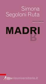 Ebook Madri di Simona Segoloni Ruta edito da Edizioni Messaggero Padova