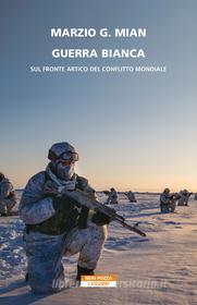 Ebook Guerra bianca di Marzio G. Mian edito da Neri Pozza