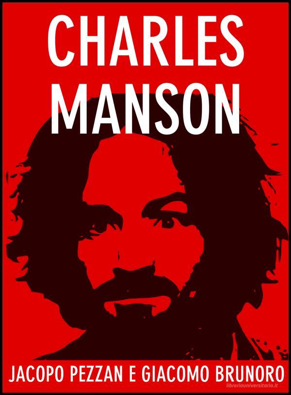 Ebook Charles Manson di Giacomo Brunoro, Jacopo Pezzan edito da La Case Books