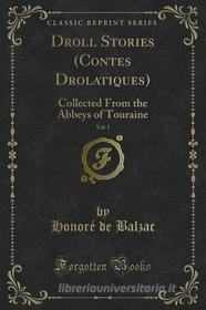 Ebook Droll Stories (Contes Drolatiques) di Honoré de Balzac edito da Forgotten Books