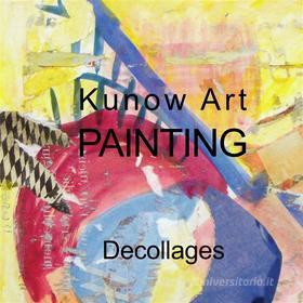 Ebook Kunow Art Painting di Annette Kunow edito da Books on Demand