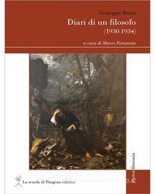 Ebook Diari di un filosofo (1930-1934) di Giuseppe Rensi edito da La scuola di Pitagora