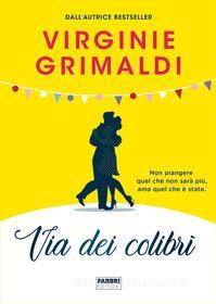 Ebook Via dei colibrì di Grimaldi Virginie edito da Fabbri Editori