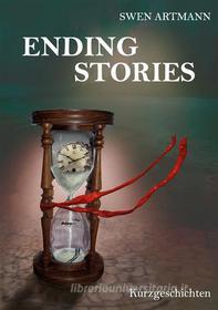 Ebook Ending Stories di Swen Artmann edito da Books on Demand