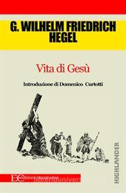 Ebook Vita di Gesù di Friedrich Hegel edito da Edizioni Clandestine