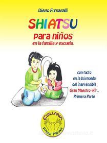 Ebook Shiatsu para niños di Diego Fumagalli edito da Youcanprint