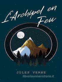 Libro Ebook L'Archipel en Feu di Jules Verne di Books on Demand