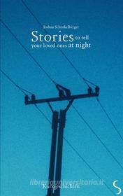 Ebook Stories to tell your loved ones at night di Joshua Schenkelberger edito da Books on Demand