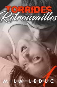 Ebook Torrides Retrouvailles (TOME 1) di Mila Leduc edito da Mila Leduc