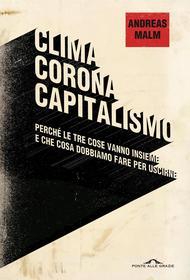 Ebook Clima corona capitalismo di Andreas Malm edito da Ponte alle Grazie