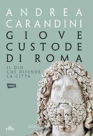 Ebook Giove custode di Roma di Andrea Carandini edito da UTET