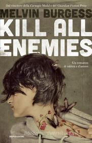 Ebook Kill all enemies di Burgess Melvin edito da Mondadori