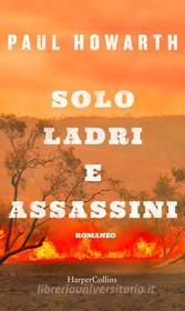 Ebook Solo ladri e assassini di Paul Howarth edito da HarperCollins Italia