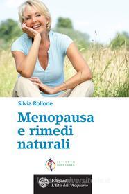 Ebook Menopausa e rimedi naturali di Silvia Rollone edito da L'Età dell'Acquario