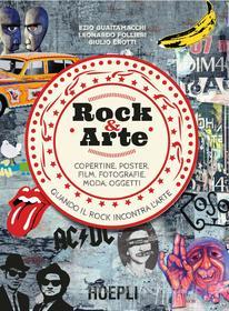 Ebook Rock & Arte di Ezio Guaitamacchi edito da Hoepli