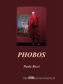 Ebook Phobos di Paolo Ricci edito da Edizioni Simple
