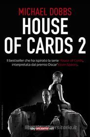 Ebook House of Cards 2 Scacco al re di Michael Dobbs edito da Fazi Editore
