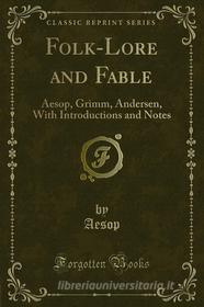 Ebook Folk-Lore and Fable di Aesop edito da Forgotten Books