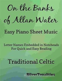 Ebook On the Banks of Allan Water Easy Elementary Piano Sheet Music di SilverTonalities edito da SilverTonalities