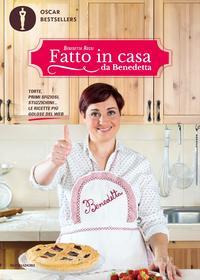 Ebook Fatto in casa da Benedetta di Rossi Benedetta edito da Mondadori