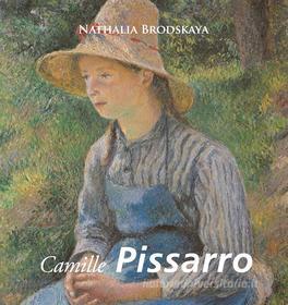 Ebook Camille Pissarro di Nathalia Brodskaya edito da Parkstone International