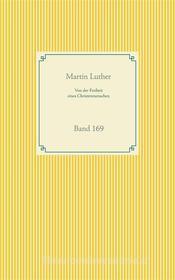 Ebook Von der Freiheit eines Christenmenschen di Martin Luther edito da Books on Demand