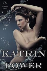 Ebook Katrin Power di Andrea Vsex edito da Andrea Vsex