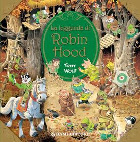 Ebook La leggenda di Robin Hood di Coppini Clementina edito da Dami