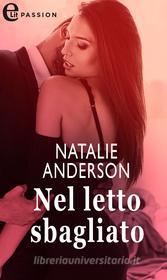 Ebook Nel letto sbagliato (eLit) di Natalie Anderson edito da HarperCollins