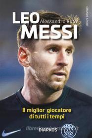 Ebook Leo Messi. La Pulce di Alessandro Ruta edito da Diarkos