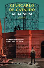 Ebook Alba nera (Nero Rizzoli) di De Cataldo Giancarlo edito da Rizzoli